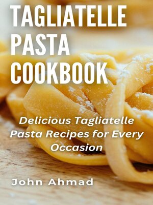 cover image of Tagliatelle Pasta Cookbook
